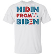 Hidin From Biden Anti Joe Hiding Biden Trump President 2020 Shirt - Awesome Tee Fashion
