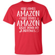 Here comes Amazon here comes Amazon right down my drive way Shirt - Awesome Tee Fashion