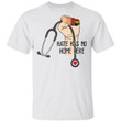 Hate Has No Home Here Strong Nurse Life Anti Hate Support Shirt - Awesome Tee Fashion