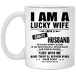 I am a lucky wife I have crazy husband he is also a grumpy old man he has anger issues and a serious dislike Mug - Awesome Tee Fashion