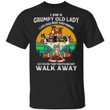I Am A Grumpy Old Lady I Love Dogs More Than Humans Walk Away Vintage Shirt - Awesome Tee Fashion