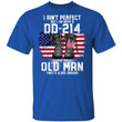 I Ain&#039;T Perfect But I Do Have A Dd 214 For An Old Man That&#039;S Close Enough T-Shirt Veteran Gifts - Awesome Tee Fashion