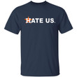Hate Us Houston Baseball Proud Graphic T-Shirt - Awesome Tee Fashion