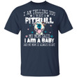 I Am Telling You I&#039;m Not A Pitbull My Mom Said I Am A Baby And My Mom Shirt - Awesome Tee Fashion