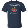 I Am No Longer Shrinking Myself To Be More Digestible You Can Choke Funny Shirt - Awesome Tee Fashion