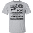 I Am A Lucky Mom I Have A Stubborn Son Who Happens To Cuss A Lot But I Love Him Shirt - Awesome Tee Fashion
