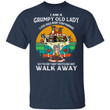 I Am A Grumpy Old Lady I Love Dogs More Than Humans Walk Away Vintage Shirt - Awesome Tee Fashion