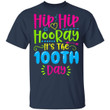 Hip Hooray It&#039;s 100th Day Of School Shirt Funny Gifts T-Shirt - Awesome Tee Fashion