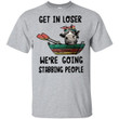 Heifer get in loser we?re going stabbing people shirt - Awesome Tee Fashion