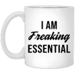 I Am Freaking Essential Coffee Mug - Awesome Tee Fashion