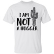 I Am Not A Hugger Cactus Tee Funny Introvert Gift Shirt - Awesome Tee Fashion