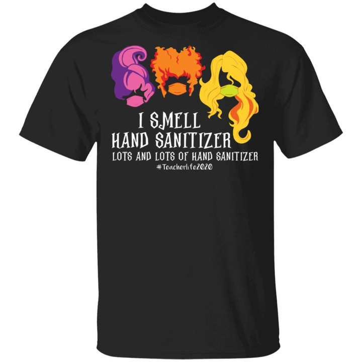 Hocus Pocus I Smell Hand Sanitizer Lots And Lots Of Hand Sanitizer Teacher Life 2021 Shirt Halloween Gifts - Awesome Tee Fashion