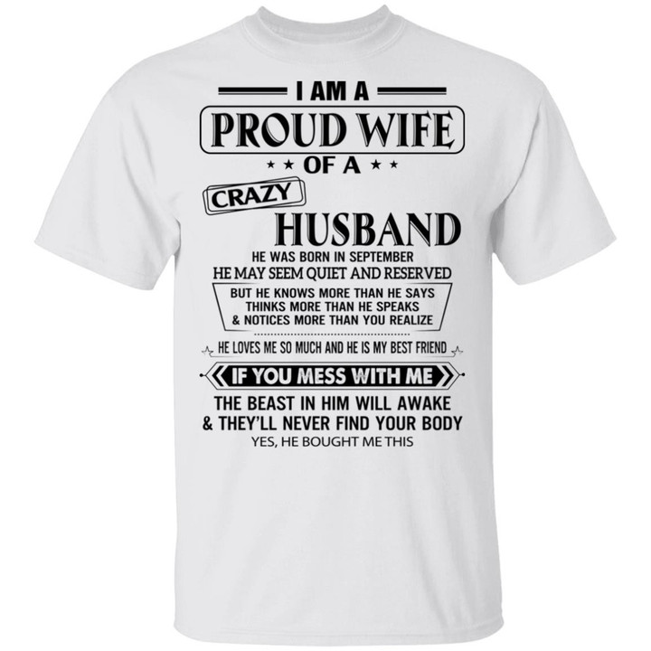 I Am A Proud Wife Of A Crazy Husband He Was Born In September He May Seem Quiet And Reserved Shirt September Birthday Gift - Awesome Tee Fashion