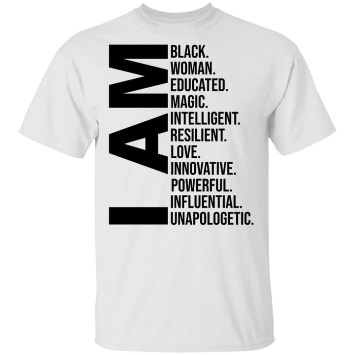 I Am Black Woman Black History Month Educated Black Girl Shirt - Awesome Tee Fashion