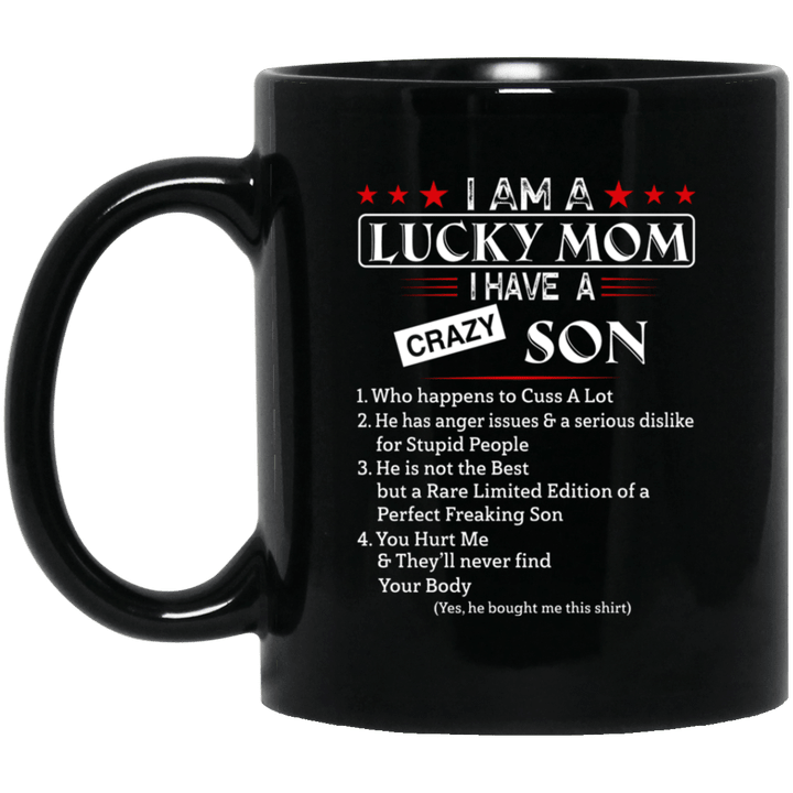 I Am A Lucky mom I Have A Crazy Son Who Happens To Cuss A Lot Mug - Awesome Tee Fashion