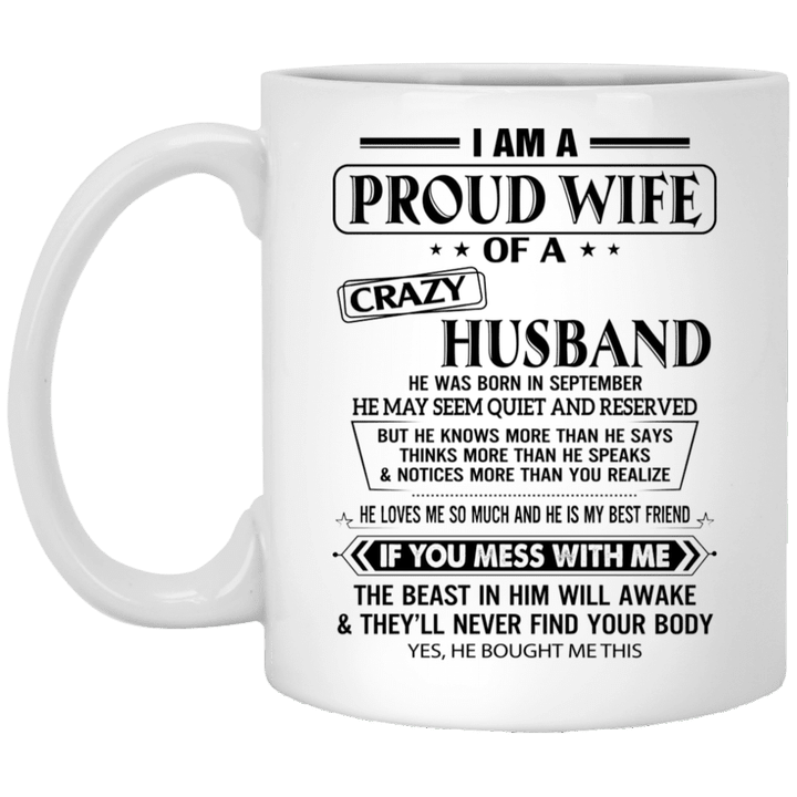I Am A Proud Wife Of A Crazy Husband He Was Born In September He May Seem Quiet And Reserved Mug - Awesome Tee Fashion