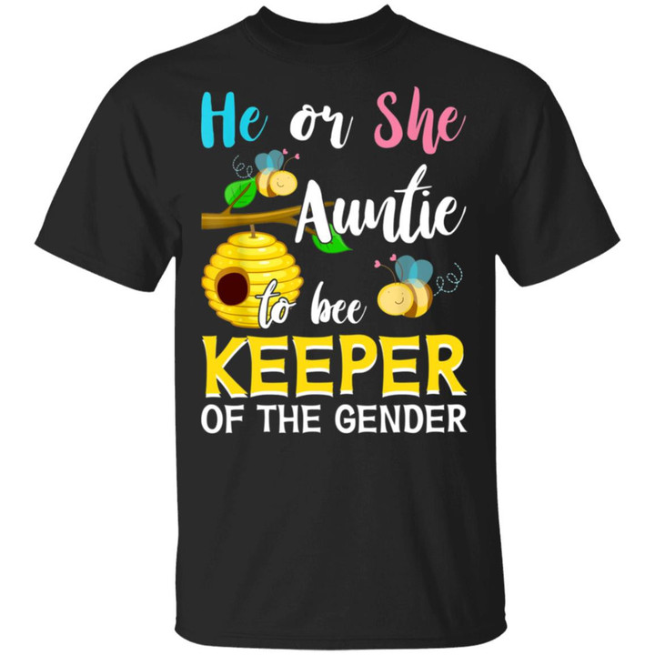 He Or She Auntie To Bee Keeper Of The Gender Reveal Announcemen Shirt - Awesome Tee Fashion