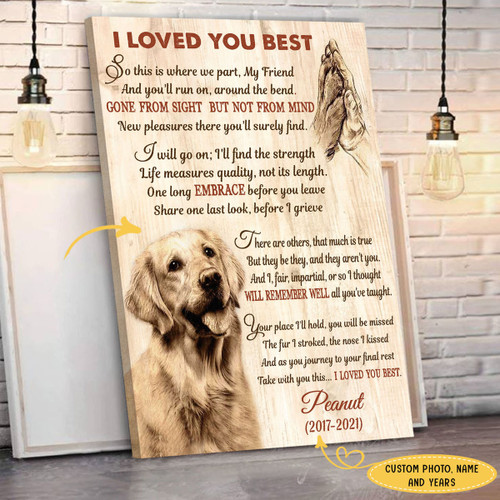 I Loved You Best Personalized Pet Memorial Poster, Canvas
