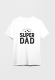 Super Dad Unisex Tshirt White Tee Happy Father's Day Tshirt