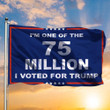 I'm One Of The 75 Million I Voted For Trump Flag Trump Merch Patriotic Gift For Republican