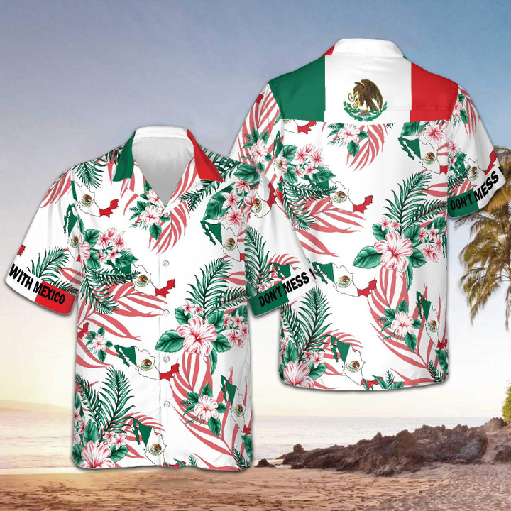 Don't Mess With Mexico Hawaiian Shirt Flower Tropical Mens Mexican Button Down Shirt