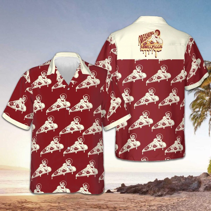 Dreaming About Pizza Hawaiian Shirt Themed Clothing Funny Gifts For Pizza Lovers
