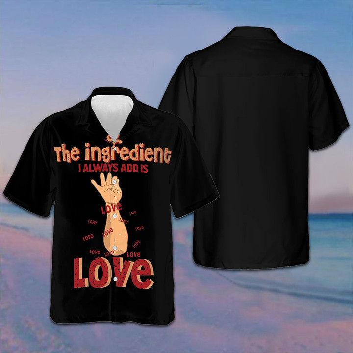 The Ingredient I Always Add Is Love Hawaiian Shirt Men's Button Down Beach Shirts Gift Ideas