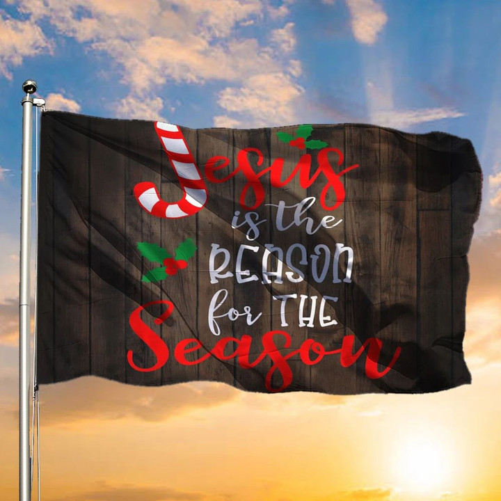 Jesus Is The Reason For The Season Flag Christmas Flag Religious Holiday Christian Gifts