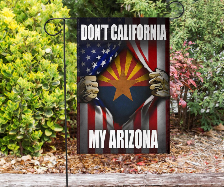 Don't California My Arizona State Flag Inside U.S Flag Patriotic Honor Arizona Pride July 4Th