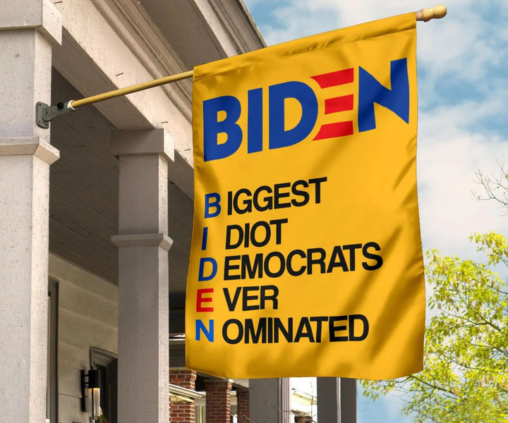 Fuck Biden Flag Joe Biden Biggest IDiot Democrats Ever Nominated Flag Outdoor Hanging Decor