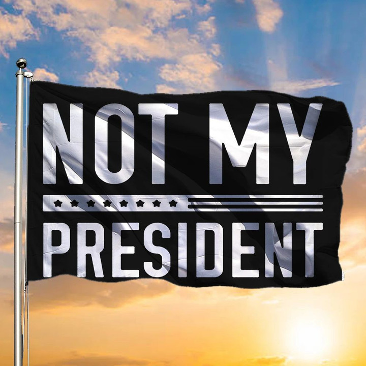 Not My President Flag Biden Is Not My President Flag Anti Joe Biden Merchandise