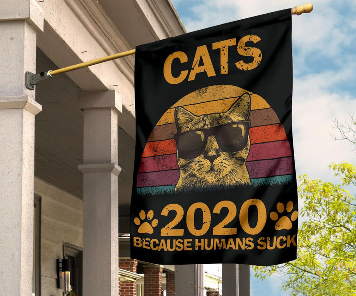 Cats 2020 Because Humans Suck Flag Funny Political Presidential Campaign Vintage Front Decor