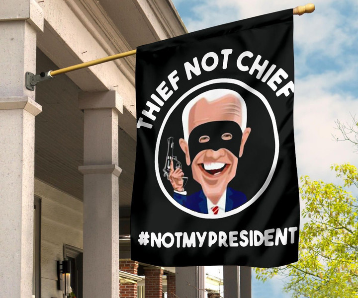 Biden Not My President Flag Thief Not Chief Impeach Biden Fuck Joe Biden Flag For Sale