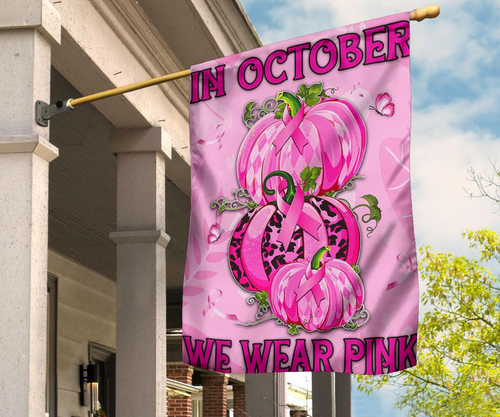 In October We Wear Pink Flag Pumpkins With Pink Ribbons Outdoor Flag Best Gifts For Women