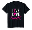 Live Love Dance Dancing Dancer t-shirt