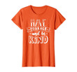 UNITY DAY Shirt, choose kindness And be kind, teacher Gift