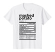Mashed Potato Nutrition Fact Gift Funny Thanksgiving Costume T-Shirt