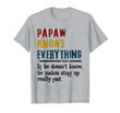 Mens Papaw Knows Everything Christmas gifts T-Shirt