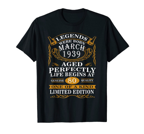 Funny March 1939 80th Birthday Gift 80 Year Old Men Women Tee