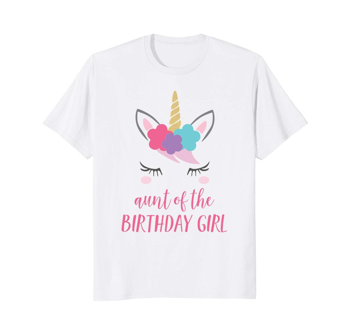 Aunt of the Birthday Girl Shirt, Unicorn Aunt Gift