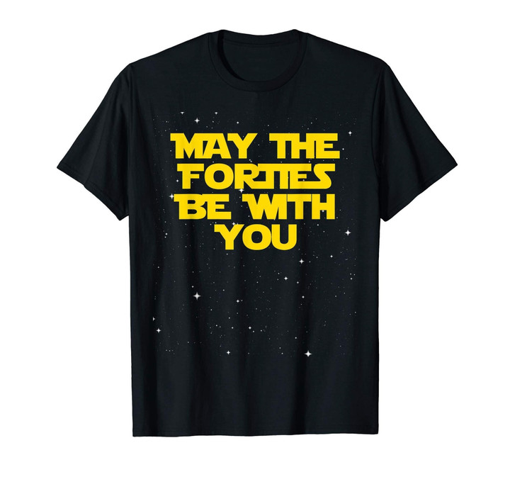 May the Forties Be With You Funny 40th Birthday Gift T Shirt