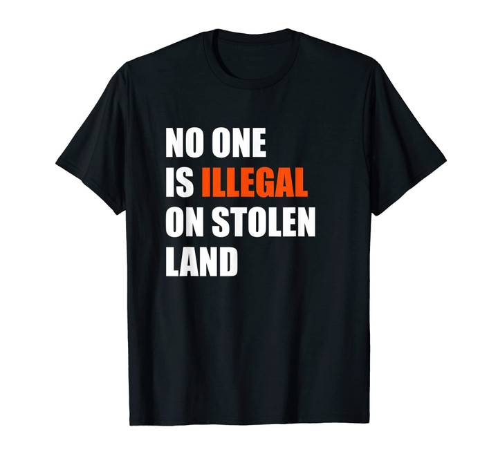 No One Is Illegal on Stolen Land July 4th Patriotic T-shirt