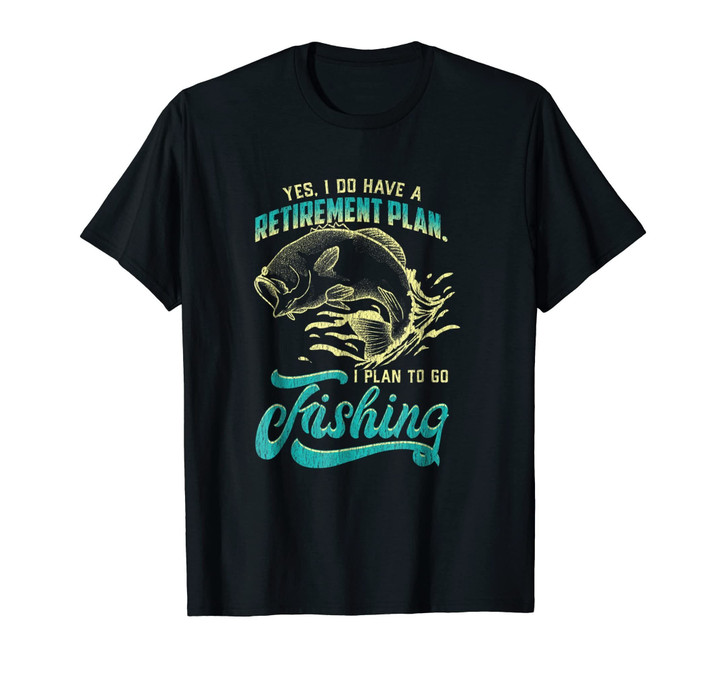 Mens Funny Fishing T Shirt - Retirement Plan is Fishing