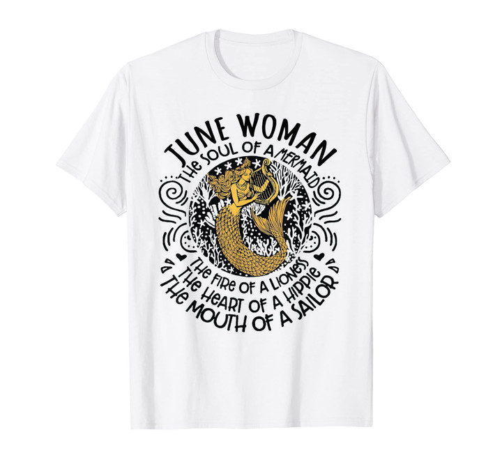 June Woman The Soul Of A Mermaid funny birthday Shirt