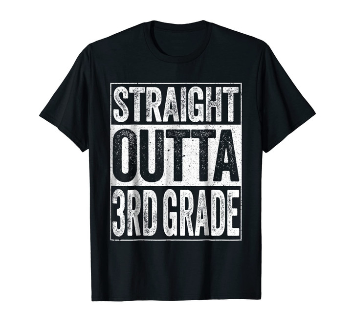 Straight Outta 3rd Grade T-Shirt Third Grade Gift