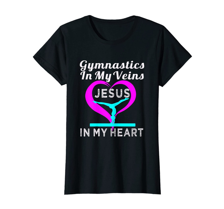 Top Gymnastics in my Veins Jesus in my Heart Gift Tshirt