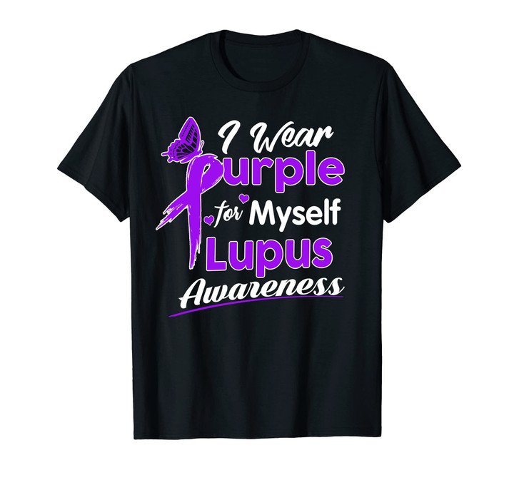 Lupus Awareness Shirt I Wear Purple for Myself
