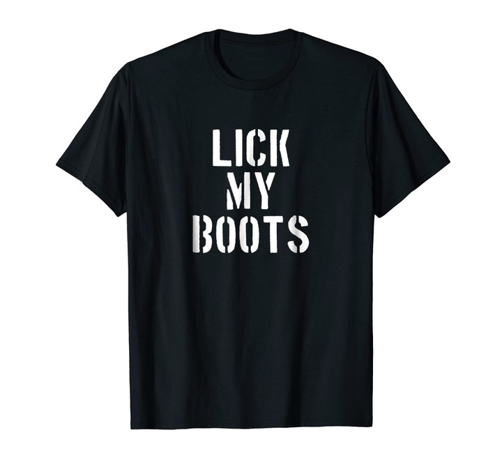 Mens Lick My Boots Gay Leather Master BDSM Kink Fetish T-Shirt DK