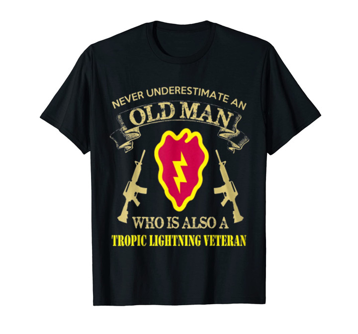 Never Underestimate A 25th Infantry Division Veteran Tshirt