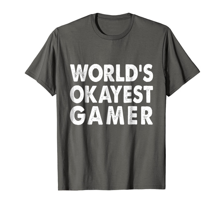 Okayest Gamer Shirt Tshirt Gift Tee WOW COD Nerd Gaming